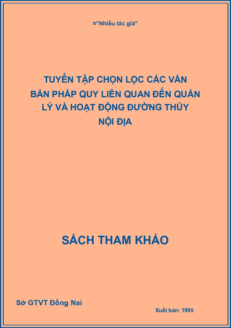 Tuyển tập chọn lọc các văn bản pháp quy liên quan đến quản lý và hoạt động đường thủy nội địa