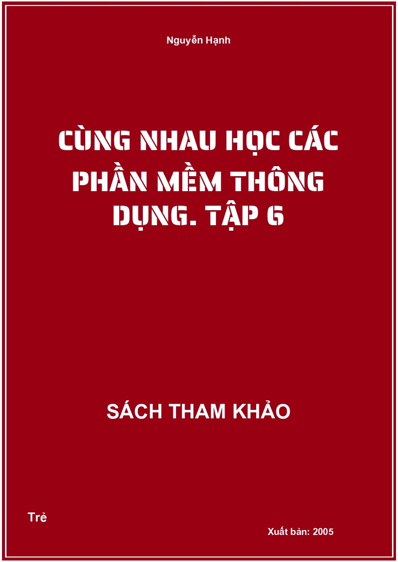 Cùng nhau học các phần mềm thông dụng. Tập 6