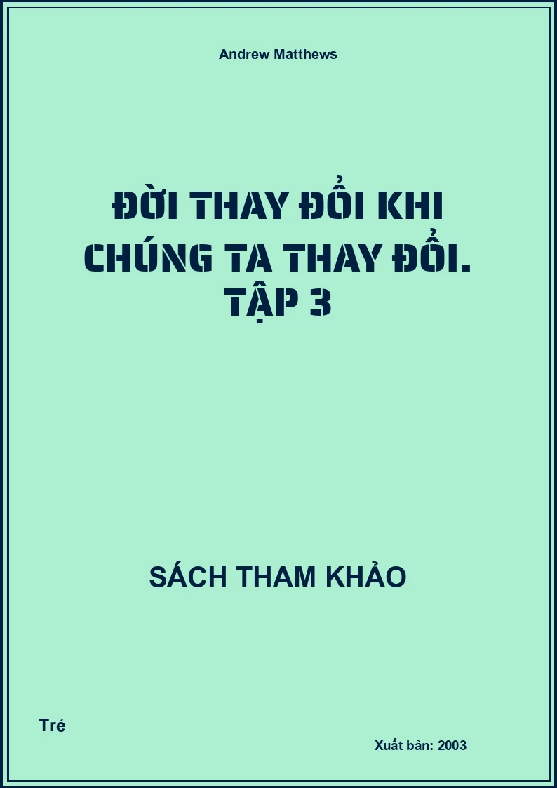 Đời thay đổi khi chúng ta thay đổi. Tập 3