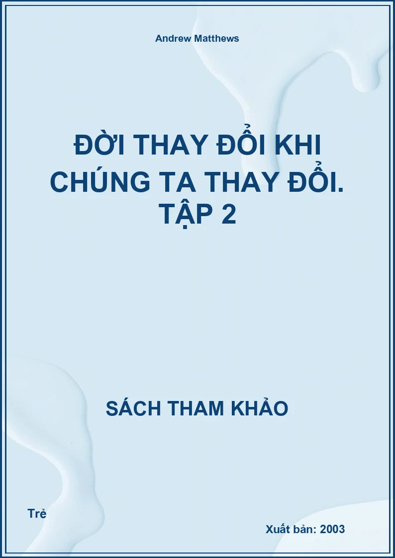 Đời thay đổi khi chúng ta thay đổi. Tập 2