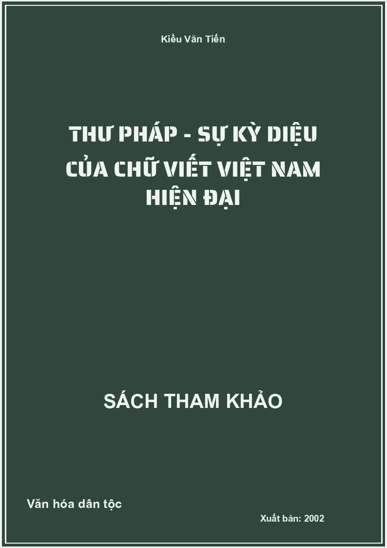 Thư pháp - Sự kỳ diệu của chữ viết Việt Nam hiện đại