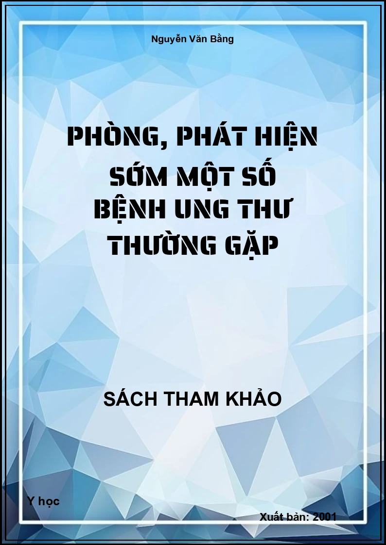 Phòng, phát hiện sớm một số bệnh ung thư thường gặp