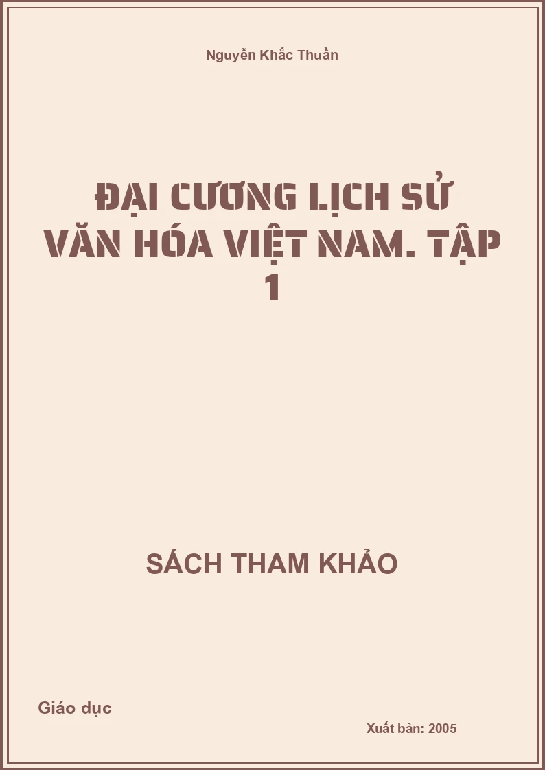 Đại cương lịch sử văn hóa Việt Nam. Tập 1