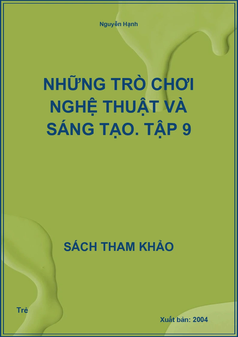 Những trò chơi nghệ thuật và sáng tạo. Tập 9