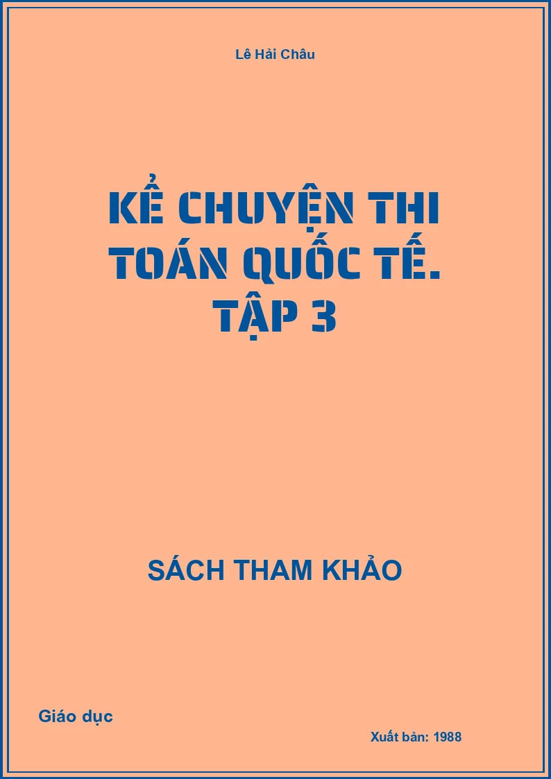Kể chuyện thi toán quốc tế. Tập 3
