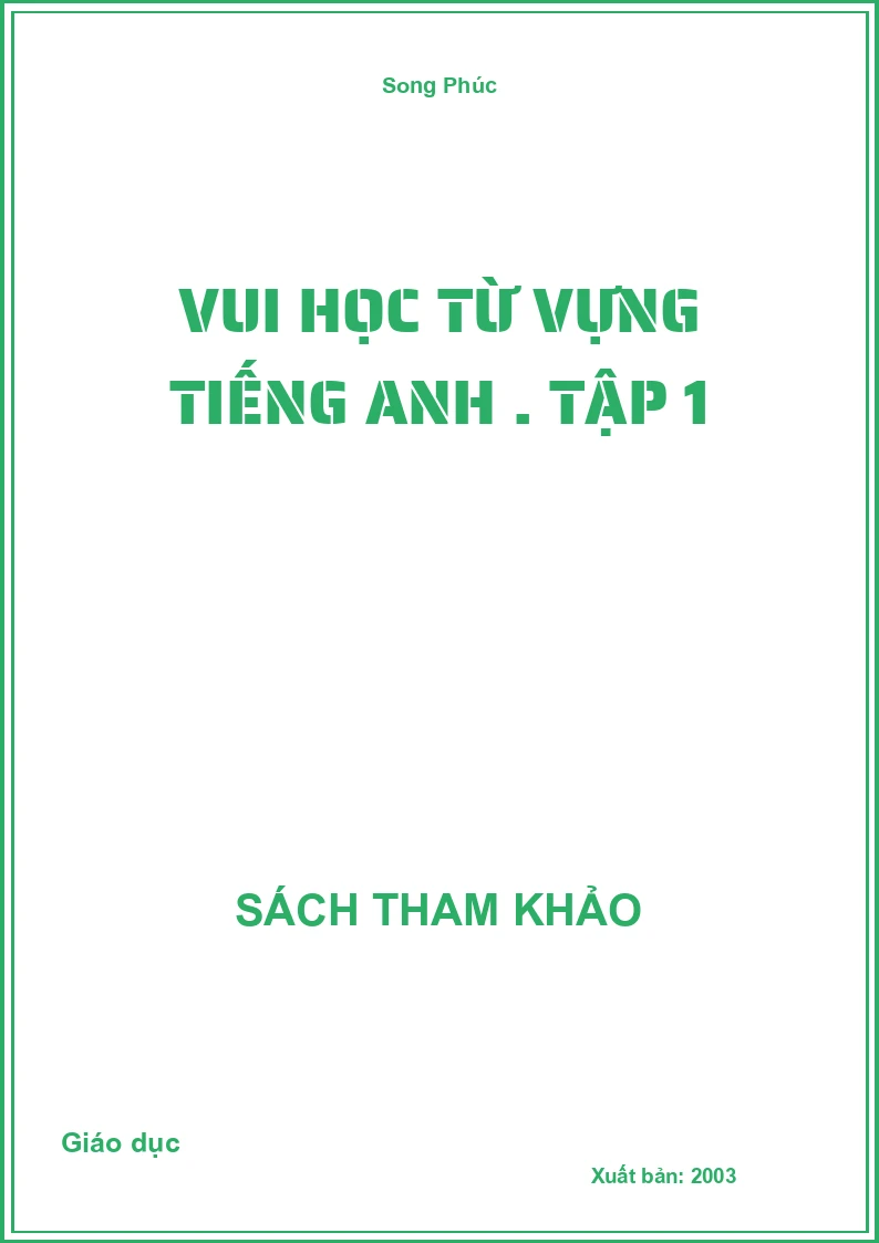 Vui học từ vựng tiếng Anh . Tập 1