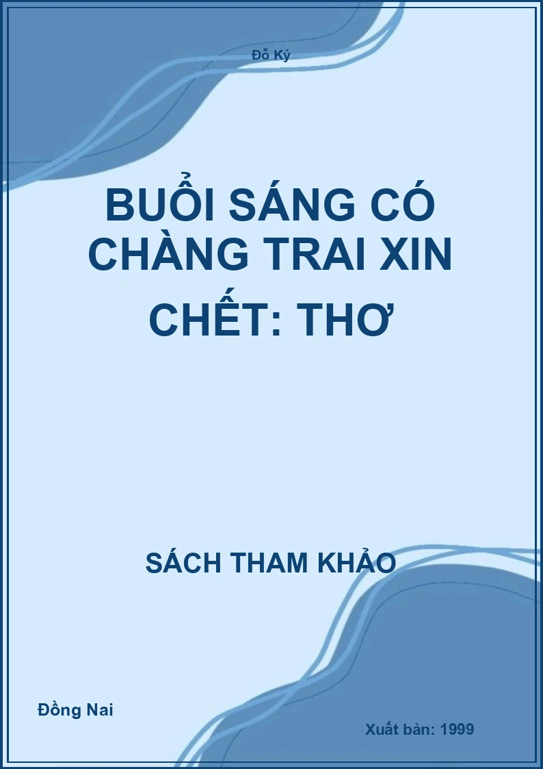 Buổi sáng có chàng trai xin chết: Thơ