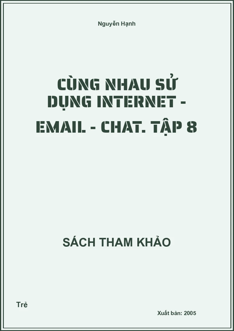 Cùng nhau sử dụng Internet - Email - Chat. Tập 8