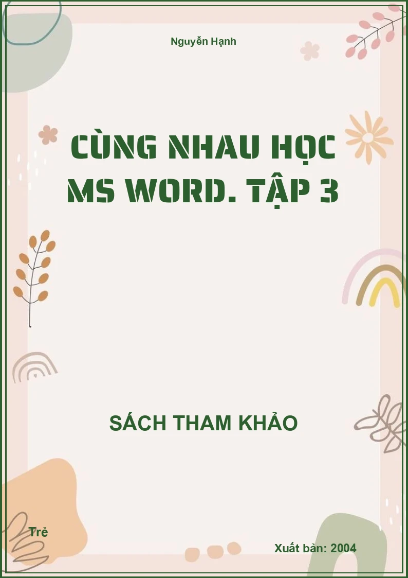 Cùng nhau học MS Word. Tập 3