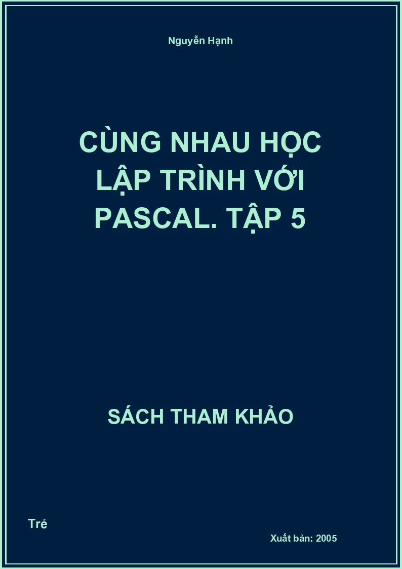 Cùng nhau học lập trình với Pascal. Tập 5