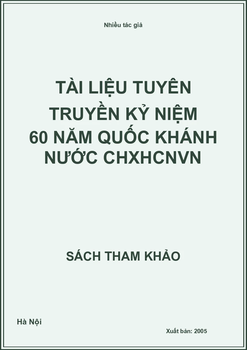 Tài liệu tuyên truyền kỷ niệm 60 năm Quốc khánh nước CHXHCNVN