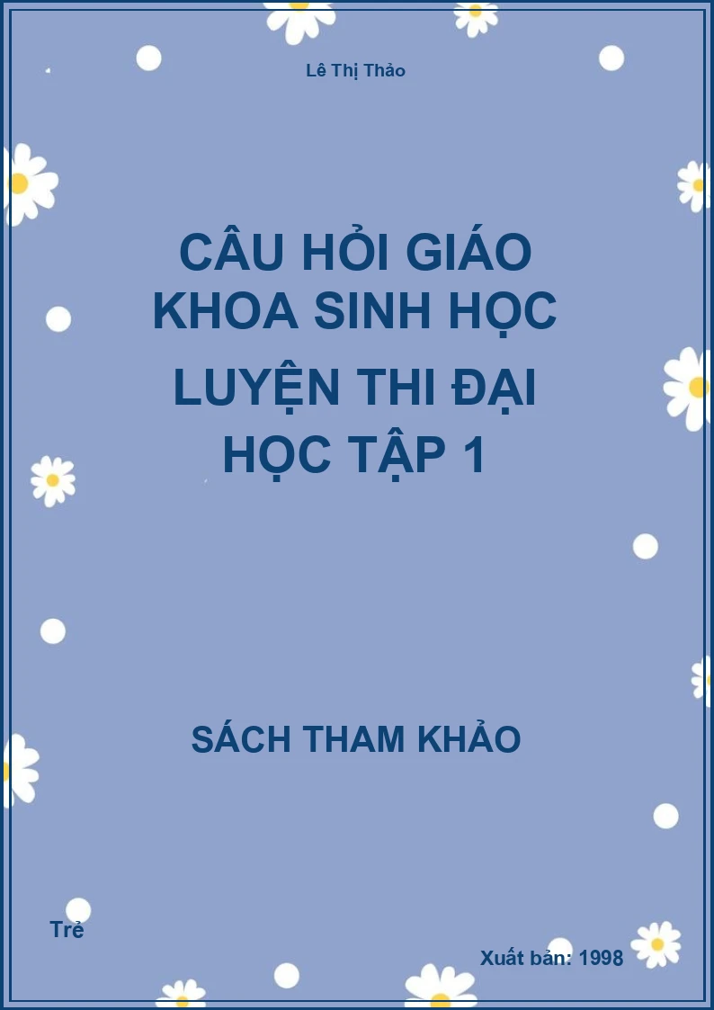 Câu hỏi giáo khoa Sinh học luyện thi Đại học tập 1