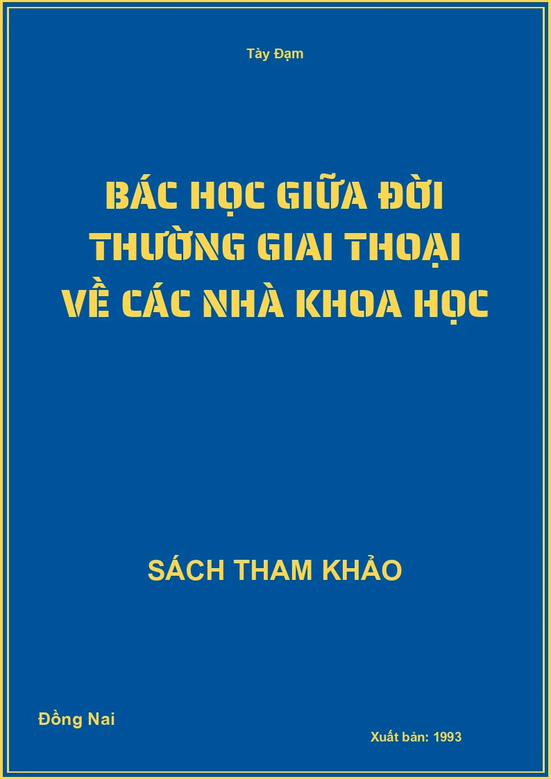 Bác học giữa đời thường giai thoại về các nhà khoa học
