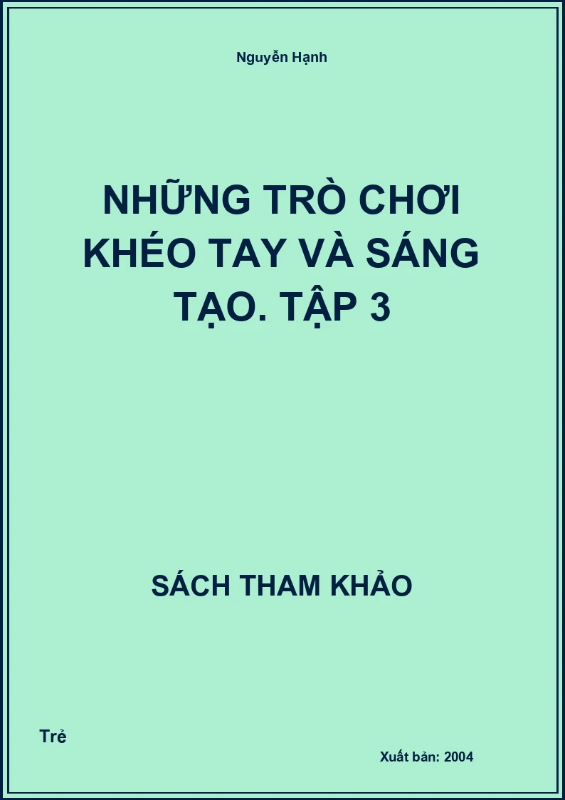 Những trò chơi khéo tay và sáng tạo. Tập 3