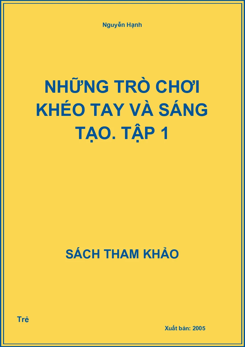 Những trò chơi khéo tay và sáng tạo. Tập 1