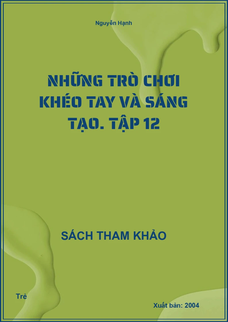 Những trò chơi khéo tay và sáng tạo. Tập 12