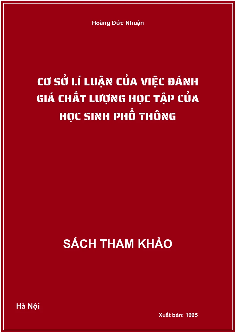 Cơ sở lí luận của việc đánh giá chất lượng học tập của học sinh phổ thông
