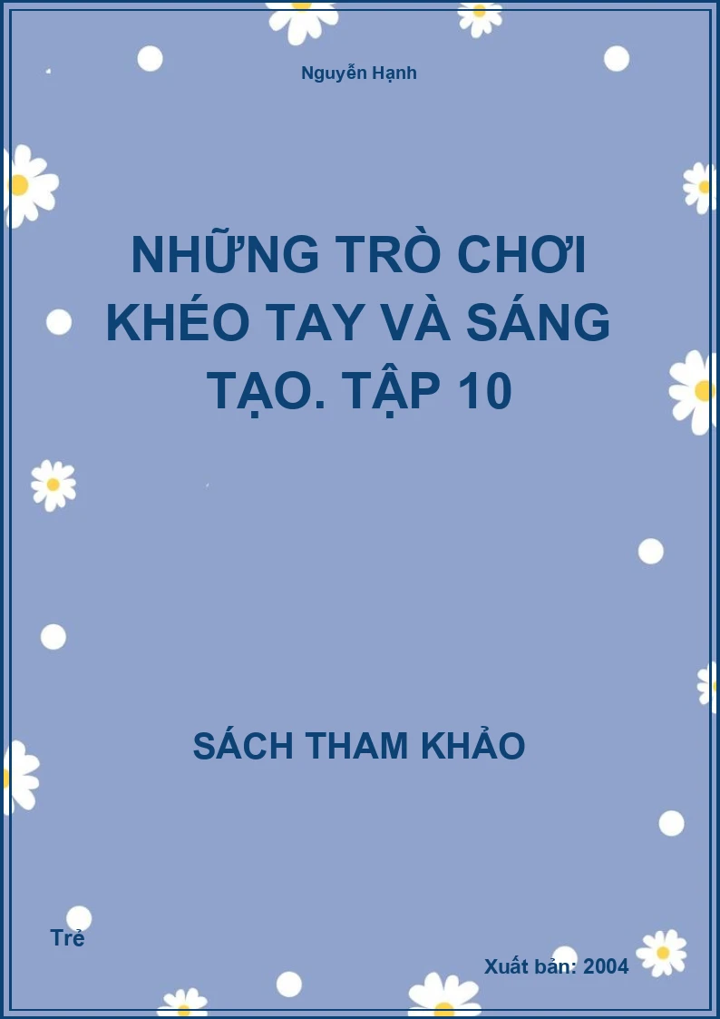 Những trò chơi khéo tay và sáng tạo. Tập 10