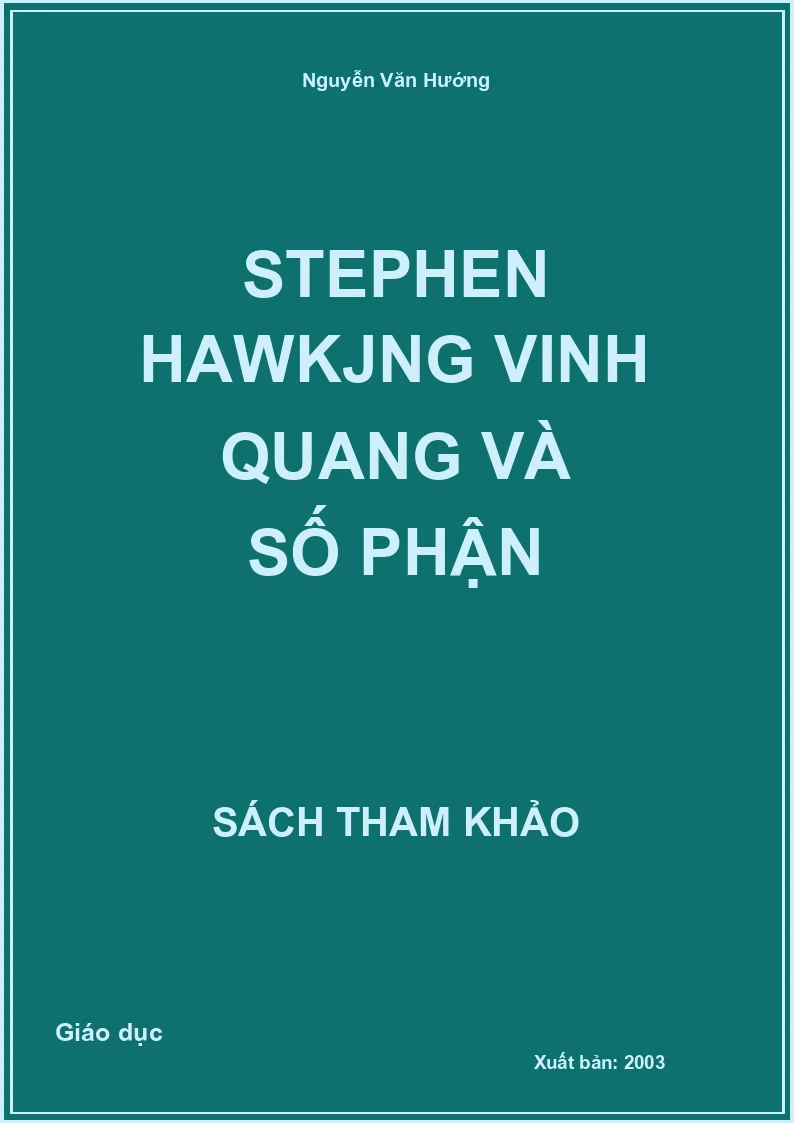 Stephen Hawkjng Vinh quang và số phận