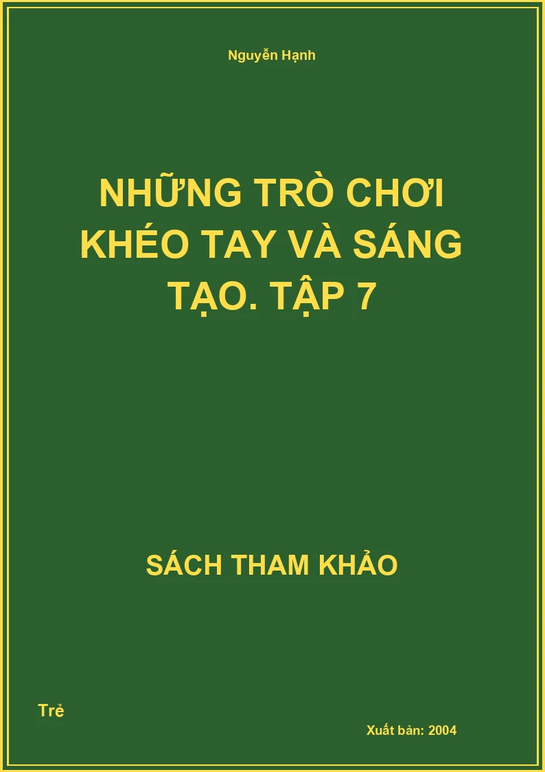 Những trò chơi khéo tay và sáng tạo. Tập 7