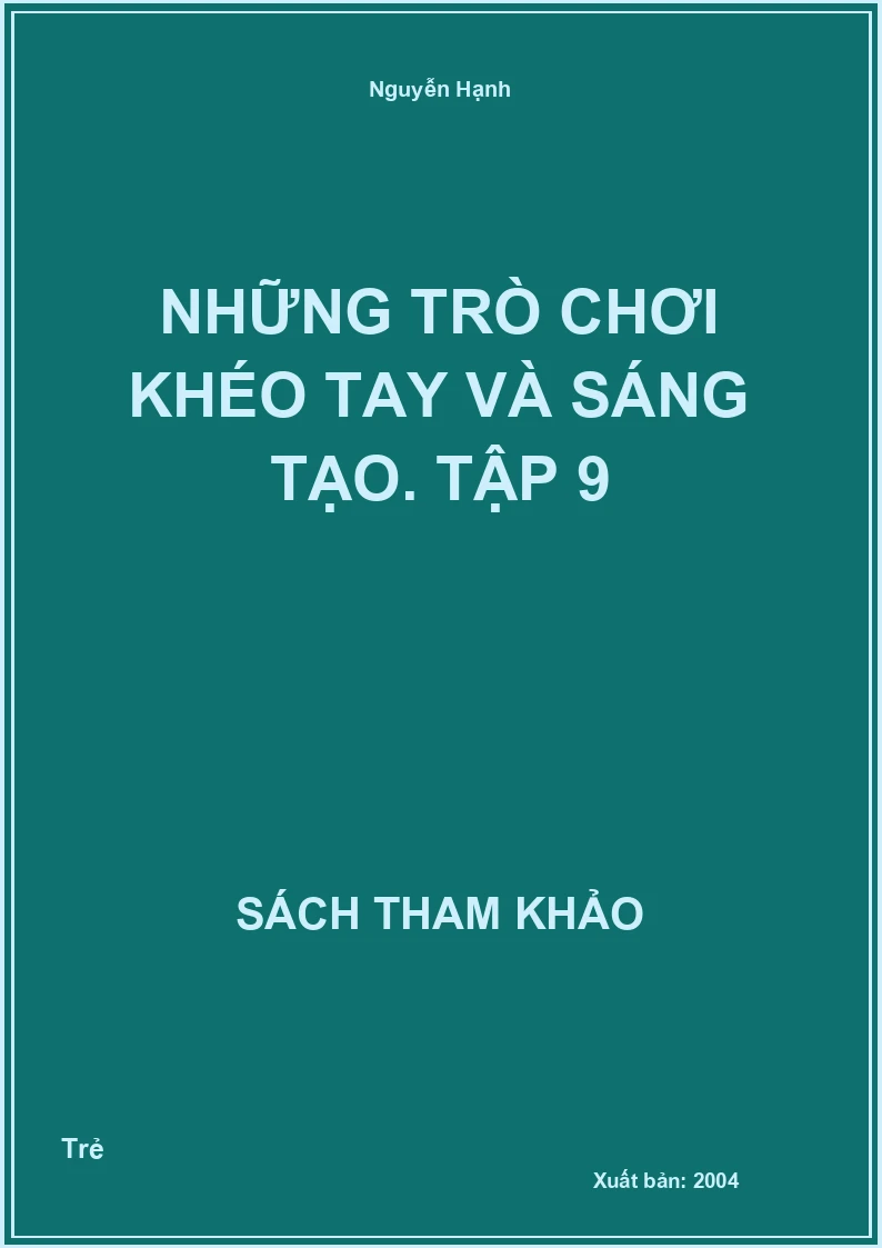 Những trò chơi khéo tay và sáng tạo. Tập 9