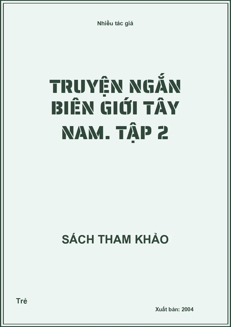 Truyện ngắn Biên giới Tây Nam. Tập 2