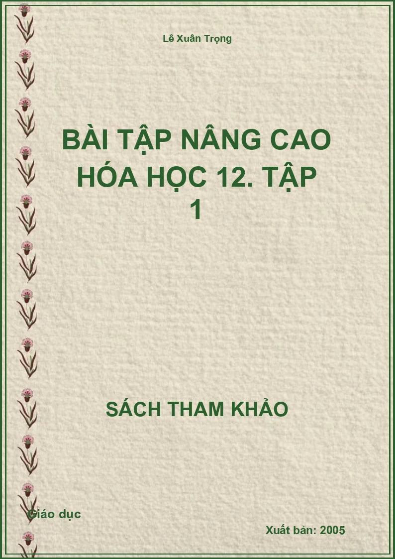 Bài tập nâng cao Hóa học 12. Tập 1