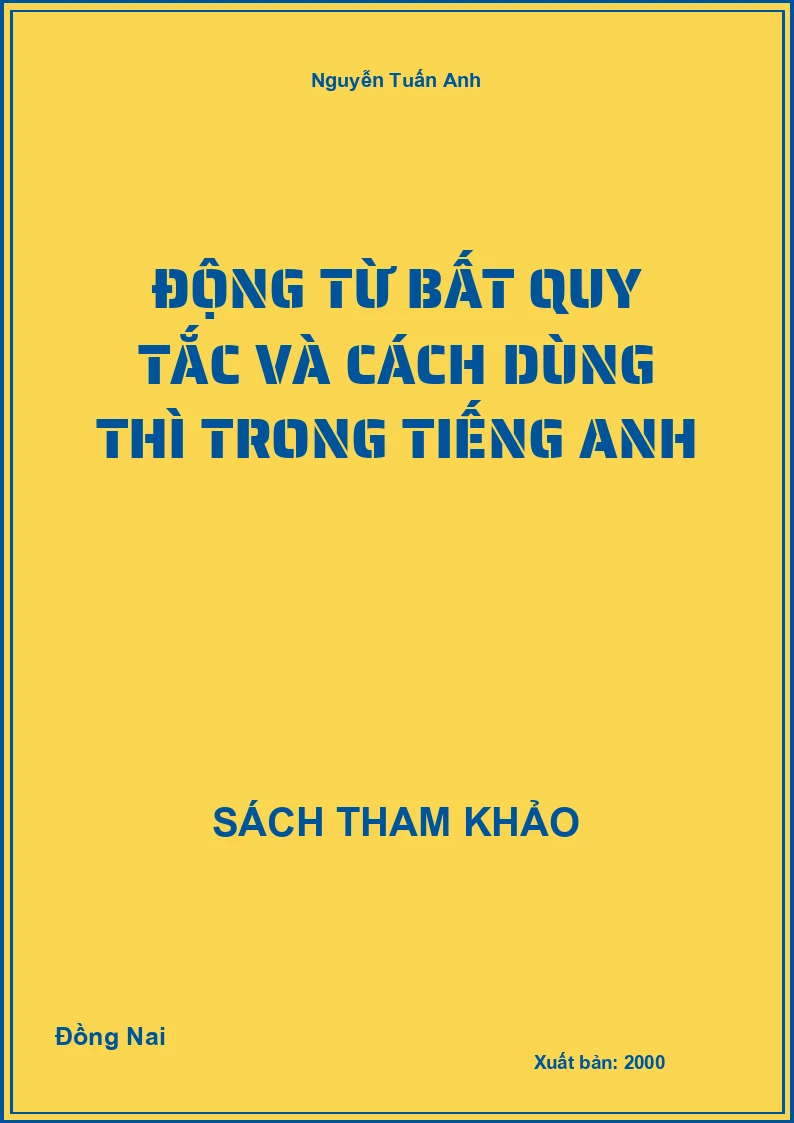 Động từ bất quy tắc và cách dùng thì trong tiếng Anh