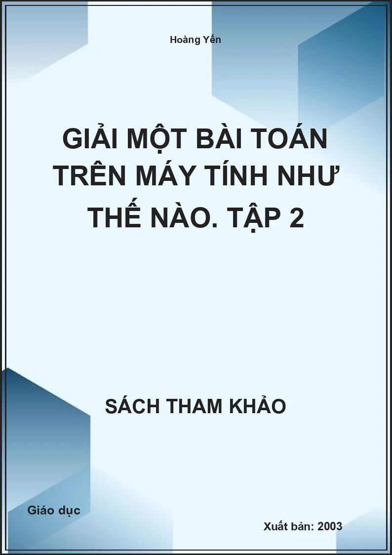 Giải một bài toán trên máy tính như thế nào. Tập 2