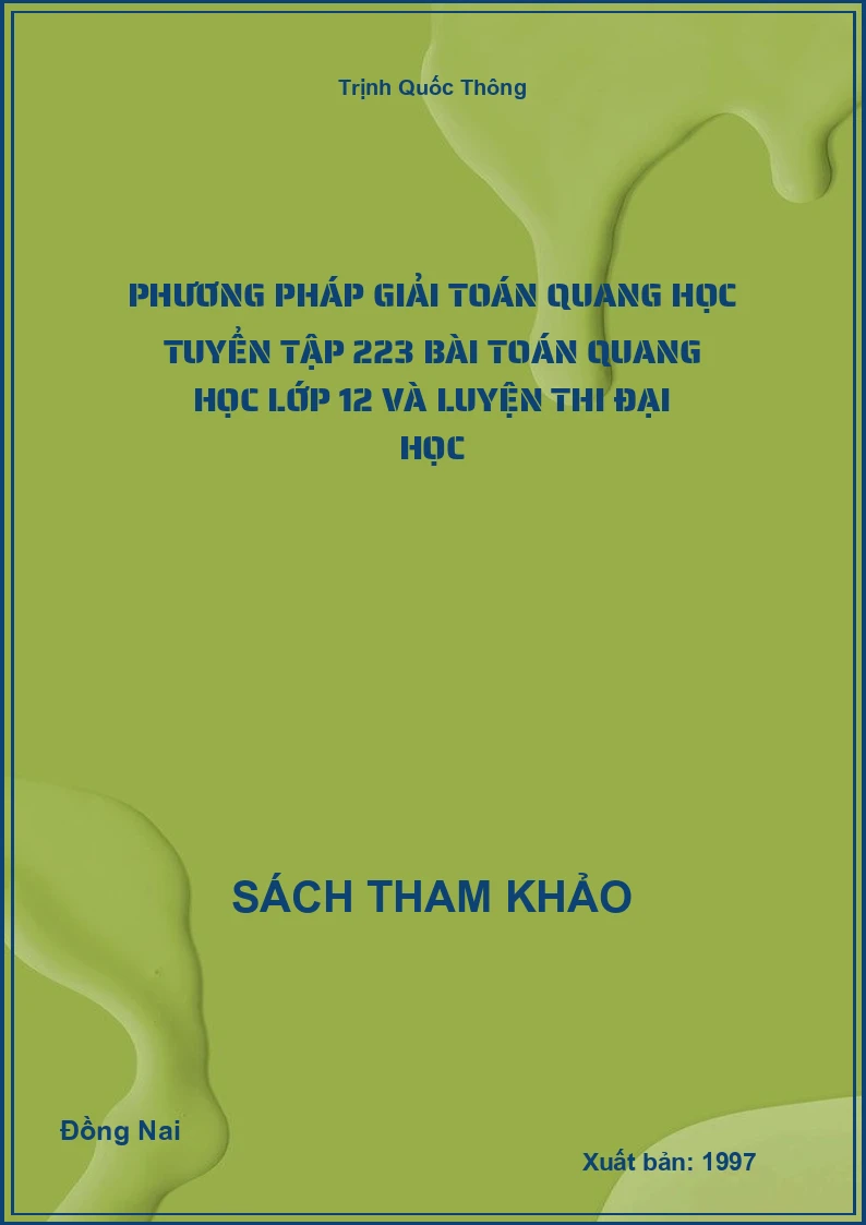 Phương pháp giải toán quang học tuyển tập 223 bài toán quang học lớp 12 và luyện thi Đại học