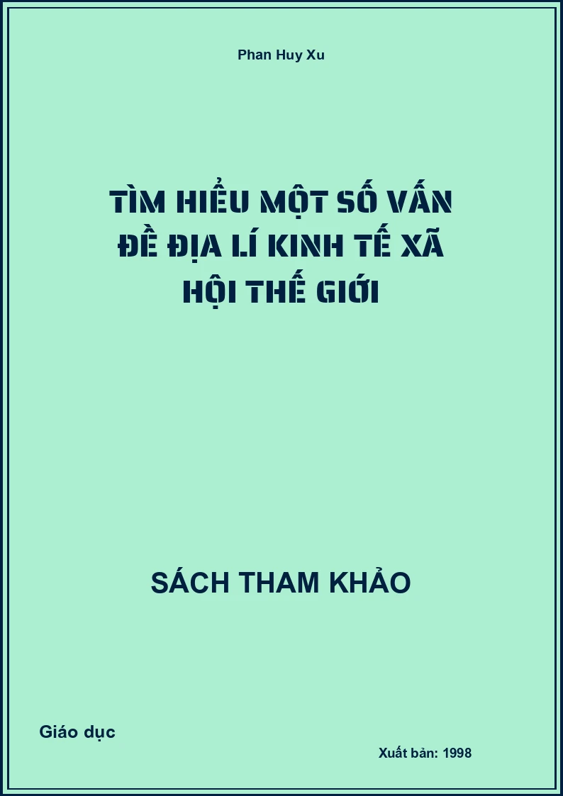 Tìm hiểu một số vấn đề địa lí kinh tế xã hội thế giới
