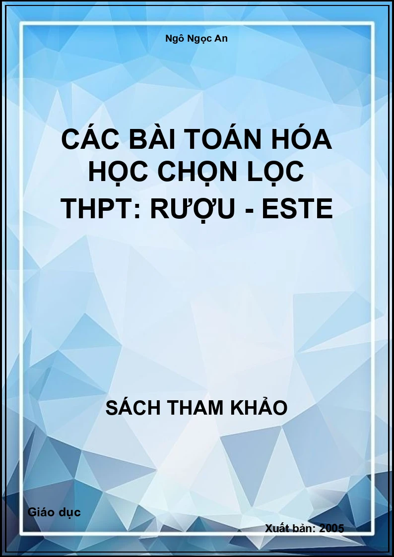 Các bài toán Hóa học chọn lọc THPT: Rượu - Este