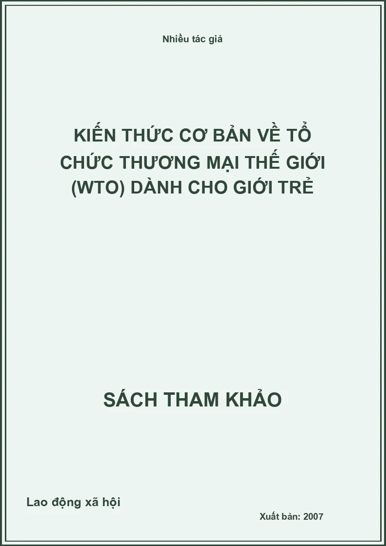 Kiến thức cơ bản về tổ chức thương mại thế giới (WTO) dành cho giới trẻ