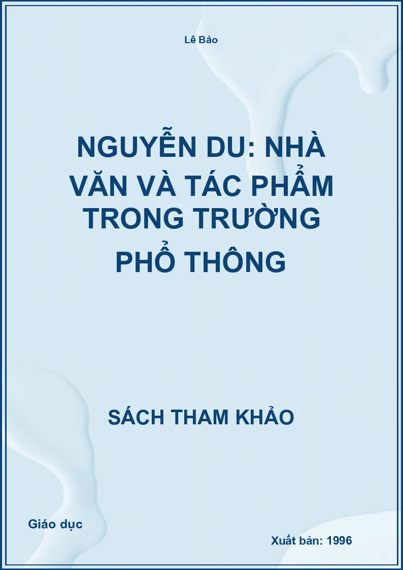 Nguyễn Du: Nhà văn và tác phẩm trong trường phổ thông