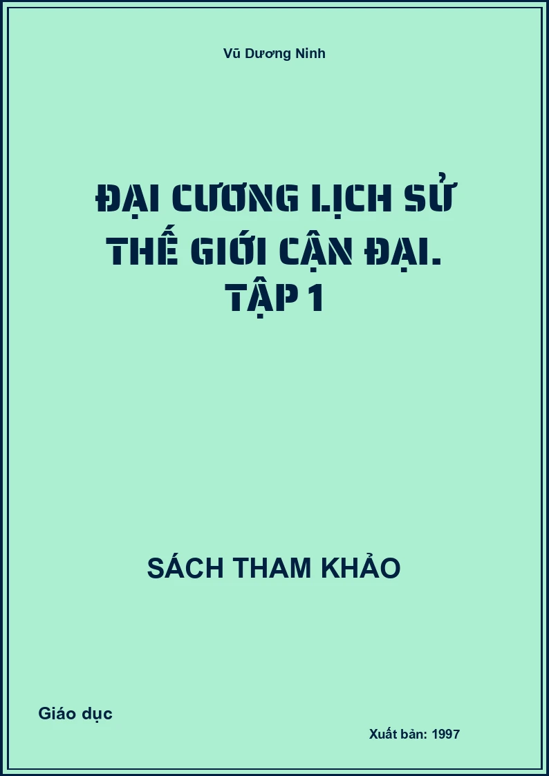Đại cương lịch sử thế giới cận đại. Tập 1