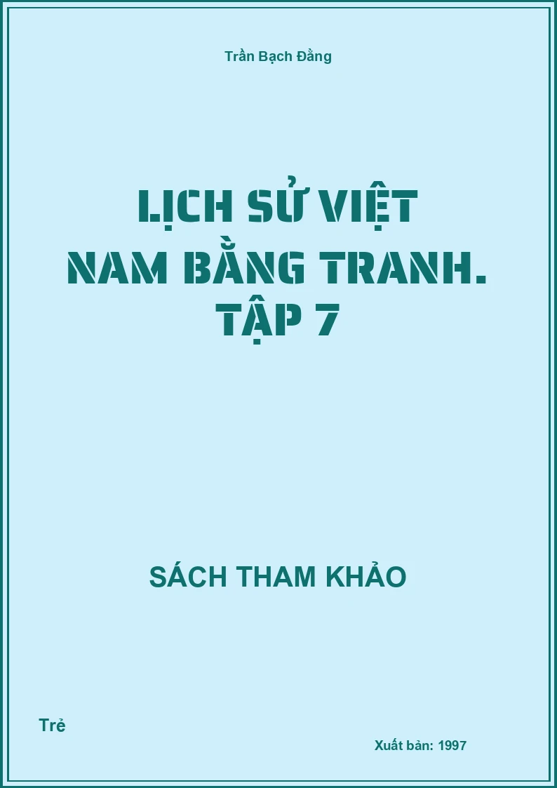 Lịch sử Việt Nam bằng tranh. Tập 7