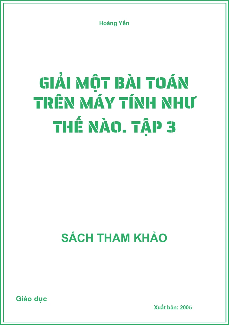 Giải một bài toán trên máy tính như thế nào. Tập 3