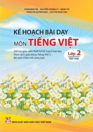 Kế hoạch bài dạy môn Tiếng Việt 2 - Tập 2 (Bộ sách Chân Trời Sáng Tạo)