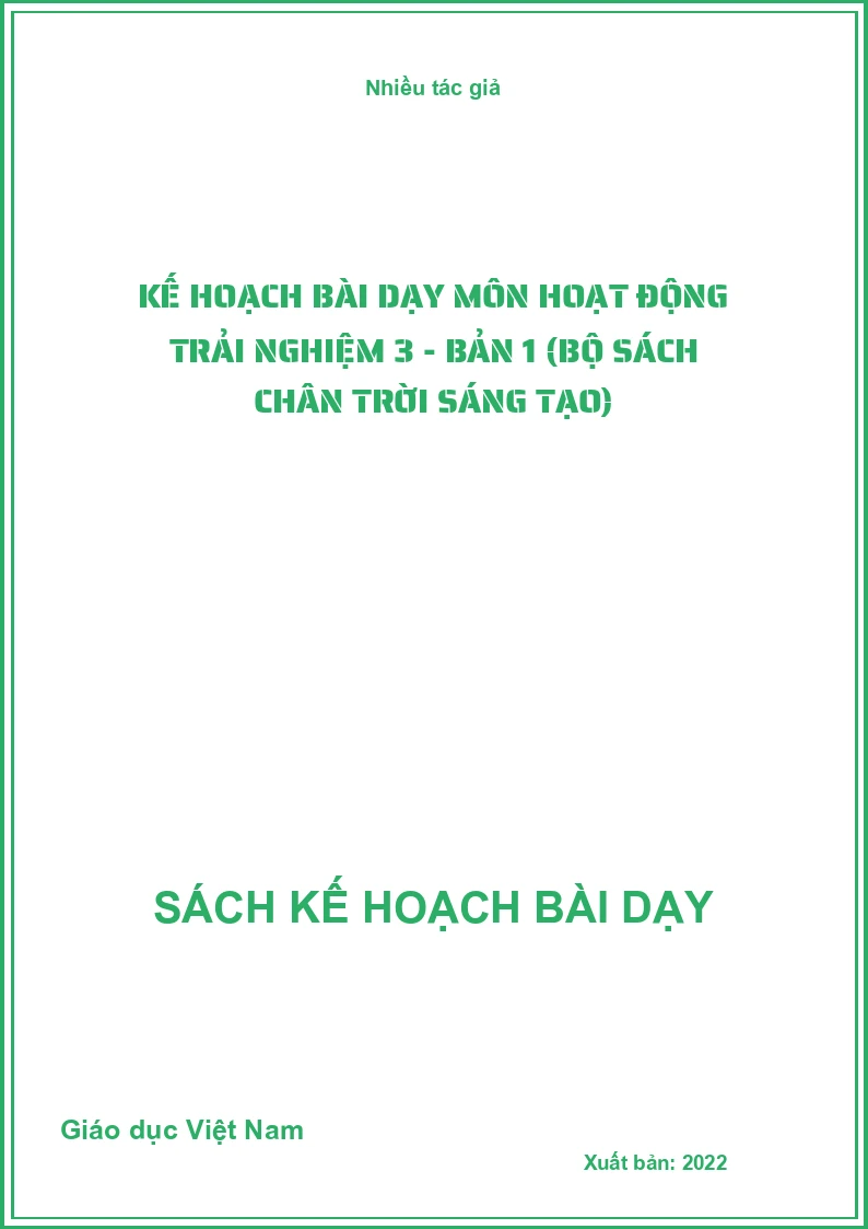 Kế hoạch bài dạy môn Hoạt động trải nghiệm 3 - Bản 1 (Bộ sách Chân Trời Sáng Tạo)