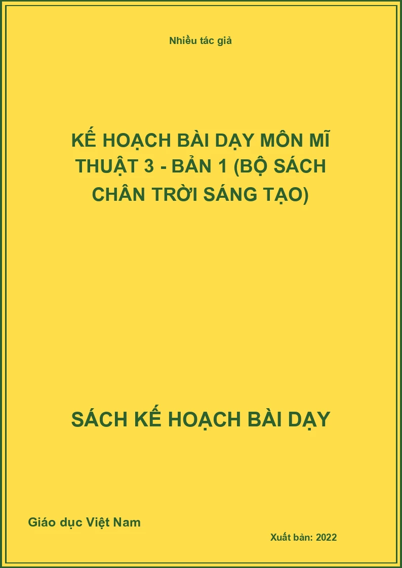 Kế hoạch bài dạy môn Mĩ Thuật 3 - Bản 1 (Bộ sách Chân Trời Sáng Tạo)