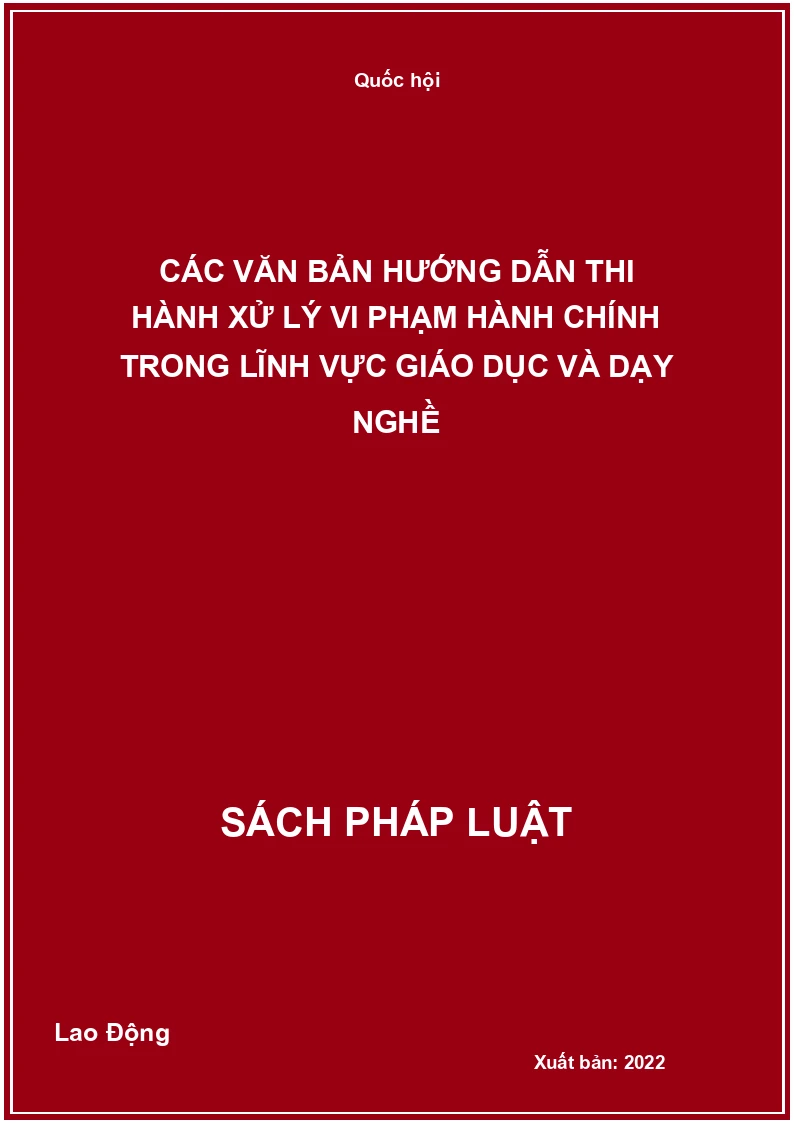 Các văn bản hướng dẫn thi hành xử lý vi phạm hành chính trong lĩnh vực giáo dục và dạy nghề