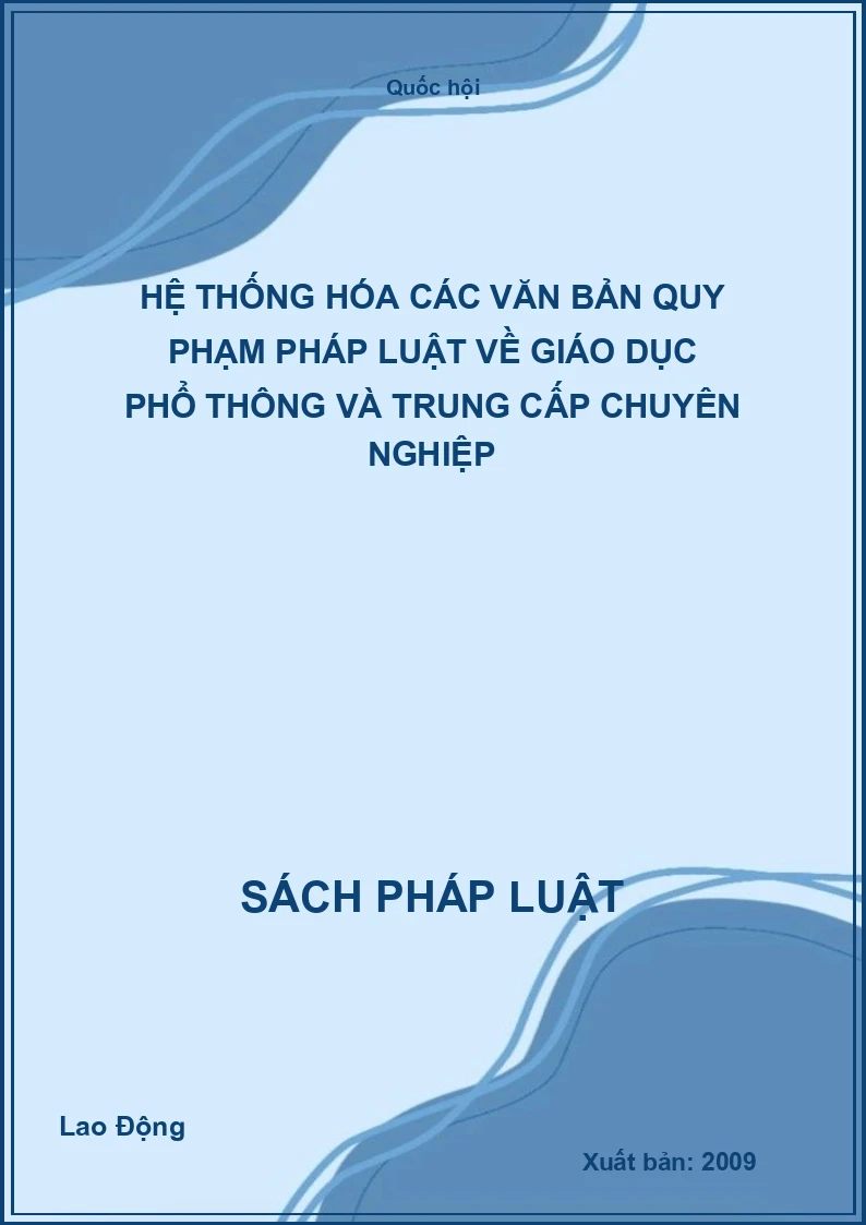 Hệ thống hóa các văn bản quy phạm pháp luật về giáo dục phổ thông và trung cấp chuyên nghiệp
