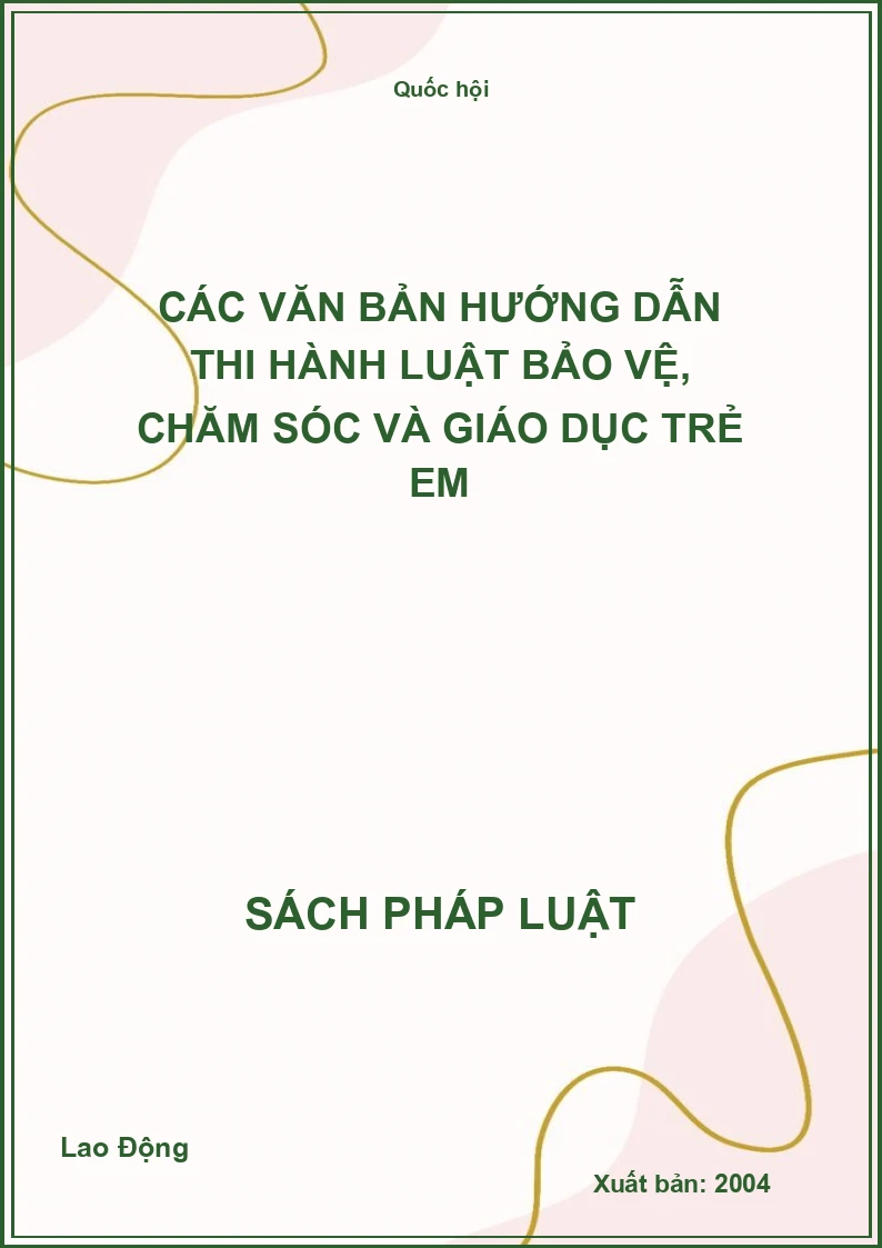 Các văn bản hướng dẫn thi hành Luật bảo vệ, chăm sóc và giáo dục trẻ em