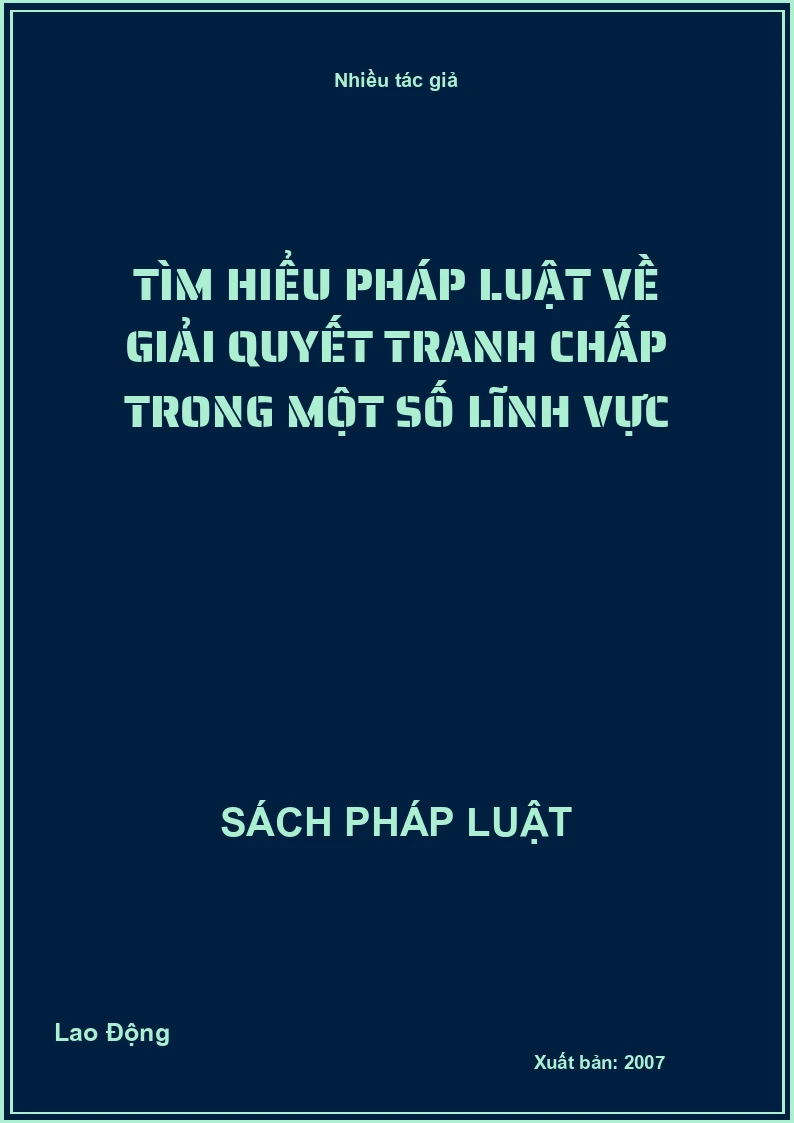 Tìm hiểu pháp luật về giải quyết tranh chấp trong một số lĩnh vực