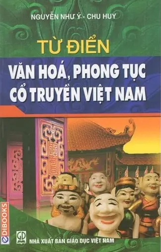 Từ điển văn hóa, phong tục cổ truyền Việt Nam