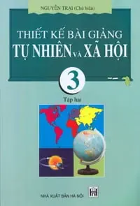 Thiết kế bài giảng TNXH 3 tập 2