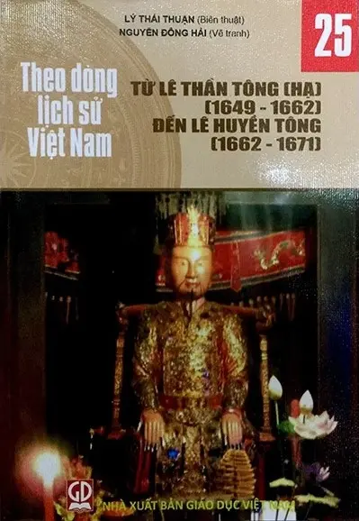 Theo dòng lịch sử Việt Nam tập 25: Từ Lê Thần Tông (Hạ) (1649-1662) đến Lê Huyền Tông (1662-1671)