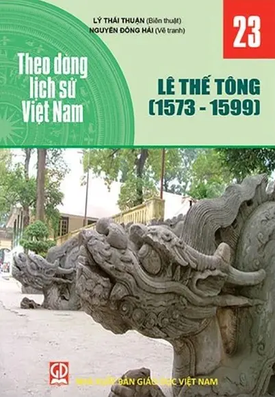 Theo dòng lịch sử Việt Nam tập 23: Lê Thế Tông (1573-1599)