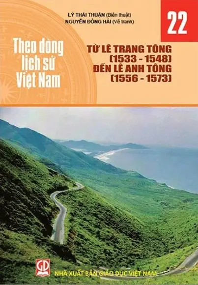 Theo dòng lịch sử Việt Nam tập 22: Từ Lê Trang Tông (1533-1548) đến Lê Anh Tông (1556-1573)