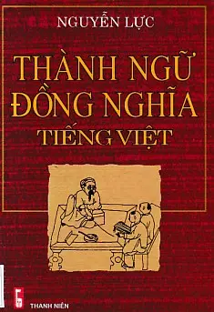 Thành ngữ đồng nghĩa Tiếng Việt